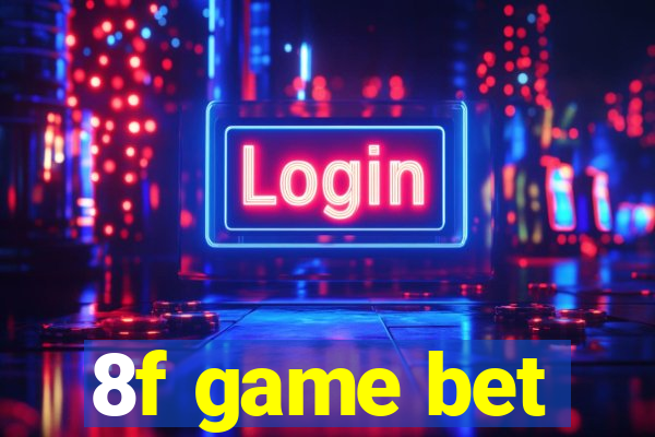 8f game bet